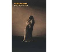 Peter Brooks Balzac's Lives (Tascabile)