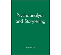 Peter Brooks Psychoanalysis and Storytelling (Tascabile)