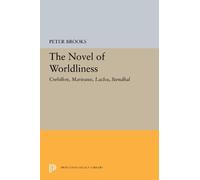 Peter Brooks The Novel of Worldliness (Copertina rigida)