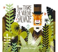 Peter Brown El Señor Tigre Se Vuelve Salvaje (Copertina rigida) Álbumes