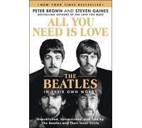 Peter Brown Steven G All You Need Is Love: The Beatles in Their Own (Tascabile)