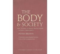 Peter Brown The Body and Society (Copertina rigida)