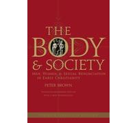 Peter Brown The Body and Society (Copertina rigida)