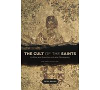 Peter Brown The Cult of the Saints (Tascabile)