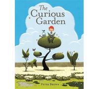 Peter Brown The Curious Garden (Copertina rigida)