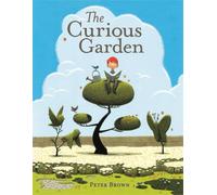 Peter Brown The Curious Garden (Copertina rigida)