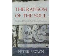 Peter Brown The Ransom of the Soul (Tascabile)