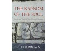 Peter Brown The Ransom of the Soul (Tascabile)