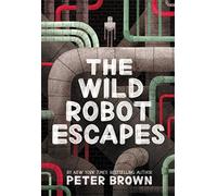 Peter Brown The Wild Robot Escapes (Copertina rigida) Wild Robot