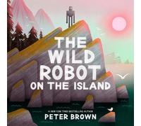Peter Brown The Wild Robot on the Island (Copertina rigida)