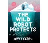 Peter Brown The Wild Robot Protects (Copertina rigida)