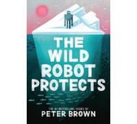 Peter Brown The Wild Robot Protects (Copertina rigida) Wild Robot