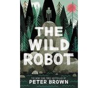 Peter Brown The Wild Robot (Tascabile) Wild Robot