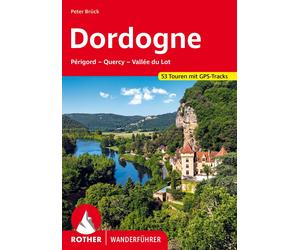 Peter Brück Dordogne - Périgord, Quercy, Vallée du Lot: 53 Touren mi (Tascabile)