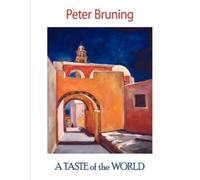Peter Bruning A TASTE of the WORLD (Tascabile)
