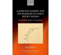 Laurence Sterne and his Readers in Early Soviet Russia: The Secret Order of Shandeans