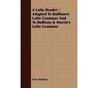 Peter Bullions A Latin Reader (Tascabile)