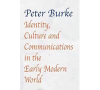 Peter Burke Identity, Culture & Communications in the Early M (Copertina rigida)