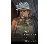 Peter Burke Play in Renaissance Italy (Copertina rigida)