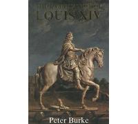 Peter Burke The Fabrication of Louis XIV (Tascabile)