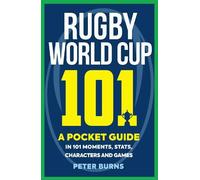 Peter Burns Rugby World Cup 101 (Tascabile)