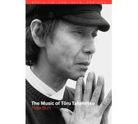 Peter Burt The Music of Toru Takemitsu (Tascabile)