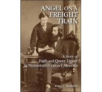 Peter C. Baldwin Angel on a Freight Train (Tascabile)