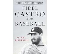 Peter C. Bjarkman Fidel Castro and Baseball (Copertina rigida)