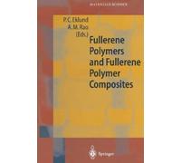 Peter C. Eklund Fullerene Polymers and Fullerene Polymer Composites (Tascabile)