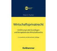 Peter C Fischer Wirtschaftsprivatrecht (Tascabile)