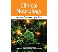 Peter C Gates Clinical Neurology A Cure for Neurophobia (Tascabile)