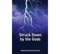 Peter C Gates Struck Down by the Gods (Tascabile)