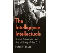 Peter C. Grace The Intelligence Intellectuals (Copertina rigida)