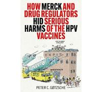 Peter C. Gøtzsc How Merck and Drug Regul (Copertina rigida) (PRESALE 09/10/2025)