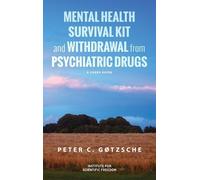 Peter C Gtzsch Mental Health Survival Kit and Withdrawal fro (Copertina rigida)