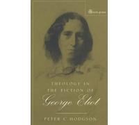 Peter C. Hodgson Theology in the Fiction of George Eliot (Tascabile)