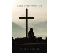 Peter C Horrell Going Deeper With God (Tascabile)