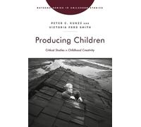 Peter C. Kunze Producing Children (Tascabile)