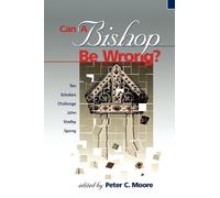 Peter C. Moore Can a Bishop Be Wrong? (Tascabile)