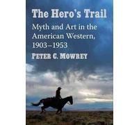 Peter C. Mowrey The Hero's Trail (Tascabile)