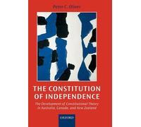 Peter C. Oliver The Constitution of Independence (Copertina rigida)