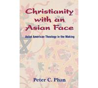 Peter C. Phan Christianity with an Asian Face (Tascabile)