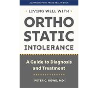 Peter C. Rowe Living Well with Orthostatic Intolerance (Tascabile)