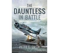 Peter C. Smith The Dauntless in Battle (Copertina rigida)