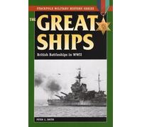 Peter C. Smith The Great Ships (Tascabile) Stackpole Military History Series