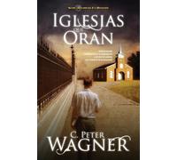 Peter C. Wagner Iglesias que oran (Tascabile)