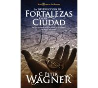 Peter C. Wagner La destrucción de fortalezas en su ciudad (Tascabile)