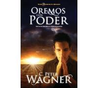 Peter C. Wagner Oremos con poder (Tascabile)