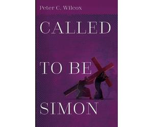 Peter C Wilcox Called to Be Simon (Tascabile)