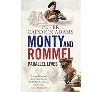 Peter Caddick-Adams Monty and Rommel: Parallel Lives (Tascabile)